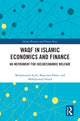 Book cover of: Waqf in Islamic Economics and Finance. By: Muhammad Ayub