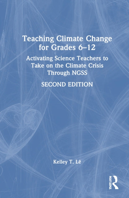 Book cover of: Teaching Climate Change for Grades 6–12