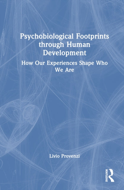 Book cover of: Psychobiological Footprints through Human Development. By: Livio Provenzi