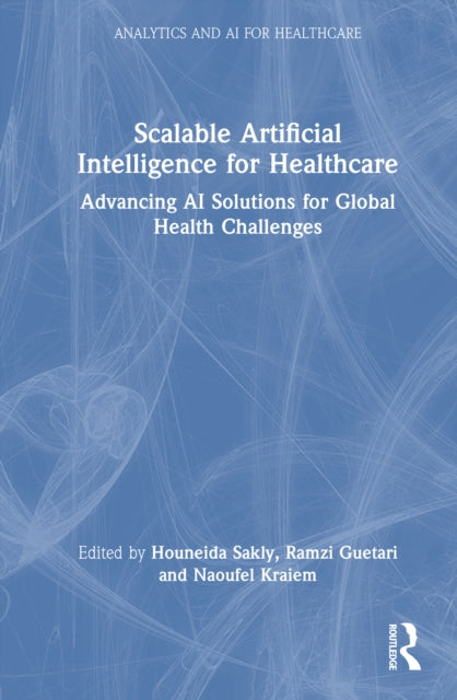 Book cover of: Scalable Artificial Intelligence for Healthcare. By: Houneida Sakly