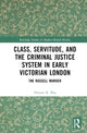 Book cover of: Class, Servitude, and the Criminal Justice System in Early Victorian London. By: Allyson N. May