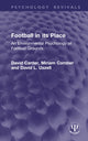 Book cover of: Football in its Place. By: David Canter