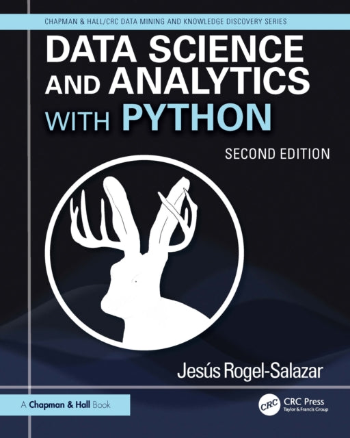 Book cover of: Data Science and Analytics with Python. By: Jesus Rogel-Salazar