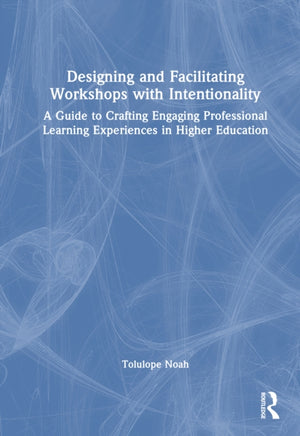 Designing and Facilitating Workshops with Intentionality