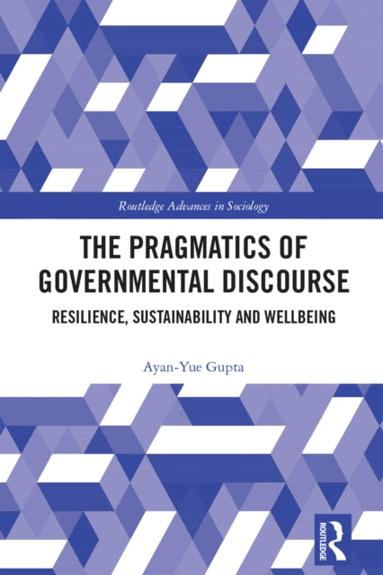 Book cover of: Pragmatics of Governmental Discourse. By: Ayan-Yue Gupta