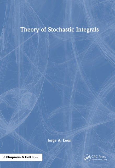 Book cover of: Theory of Stochastic Integrals. By: Jorge A. León
