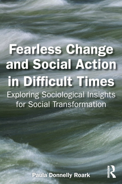 Book cover of: Fearless Change and Social Action in Difficult Times. By: Paula Donnelly Roark