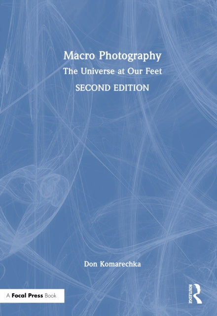 Book cover of: Macro Photography. By: Don Komarechka