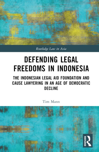 Book cover of: Defending Legal Freedoms in Indonesia. By: Tim Mann
