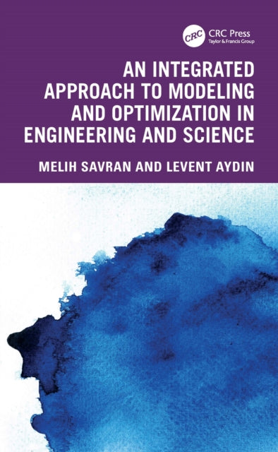 Book cover of: Integrated Approach to Modeling and Optimization in Engineering and Science. By: Melih Savran