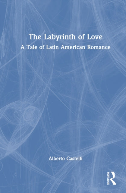Book cover of: Labyrinth of Love. By: Alberto Castelli
