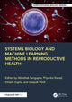 Book cover of: Systems Biology and Machine Learning Methods in Reproductive Health