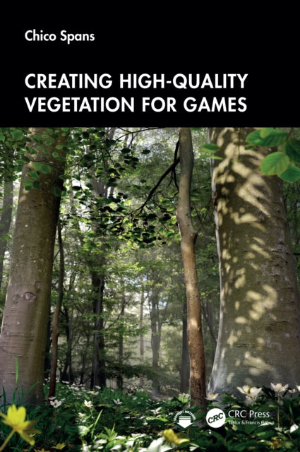 Book cover of: Creating High-Quality Vegetation for Games. By: Chico Spans