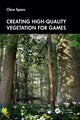 Book cover of: Creating High-Quality Vegetation for Games. By: Chico Spans