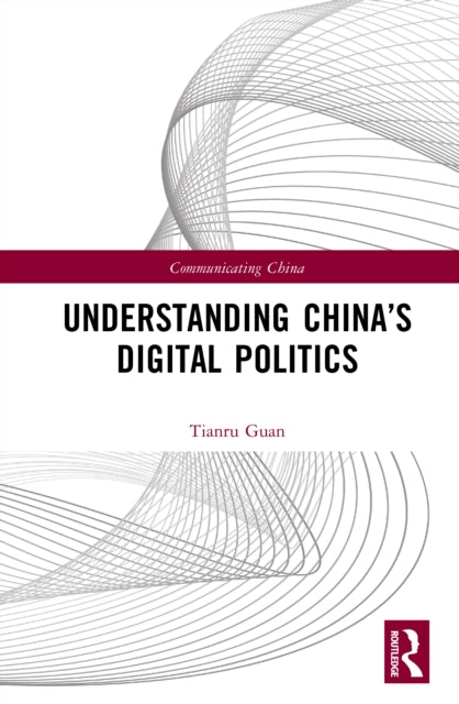 Book cover of: Understanding China’s Digital Politics