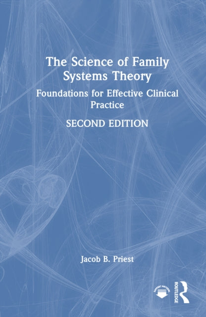 Book cover of: Science of Family Systems Theory. By: Jacob B. Priest