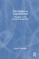 Book cover of: Origins of Consciousness. By: Giorgio Vallortigara