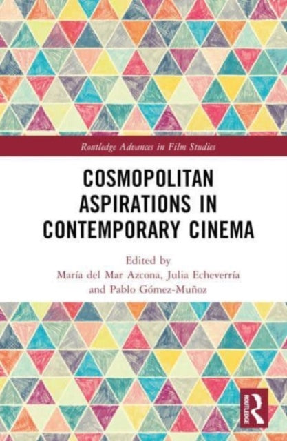 Book cover of: Cosmopolitan Aspirations in Contemporary Cinema. By: María del Mar Azcona