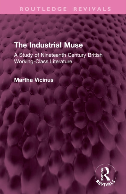 Book cover of: Industrial Muse. By: Martha Vicinus
