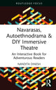 Book cover of: Navarasas, Autoethnodrama & DIY Immersive Theatre. By: Nandita Dinesh