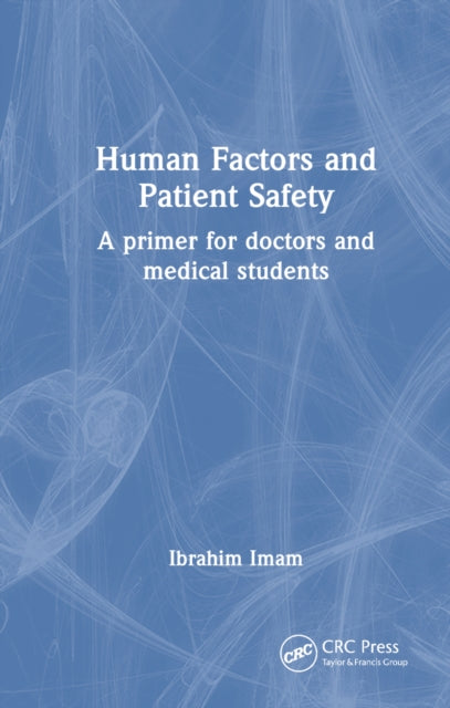 Book cover of: Human Factors and Patient Safety. By: Ibrahim Imam