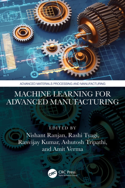 Book cover of: Machine Learning for Advanced Manufacturing
