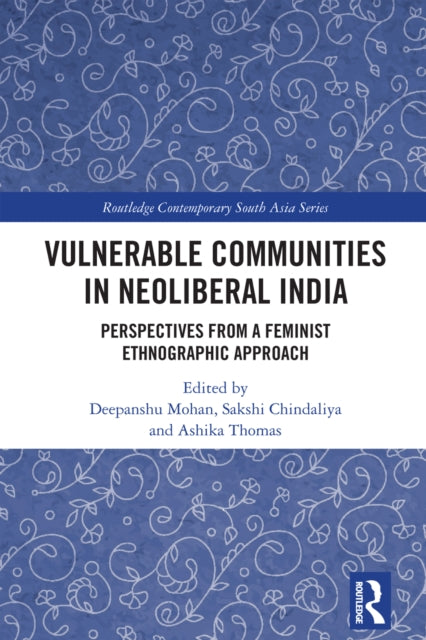 Book cover of: Vulnerable Communities in Neoliberal India. By: Deepanshu Mohan