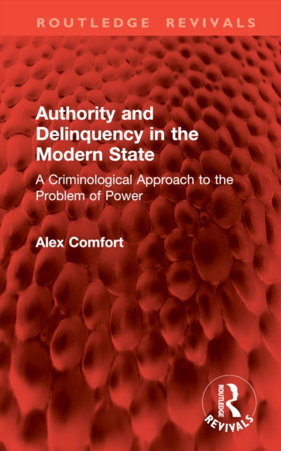 Book cover of: Authority and Delinquency in the Modern State. By: Alex Comfort