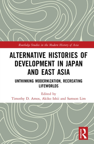 Alternative Histories of Development in Japan and East Asia