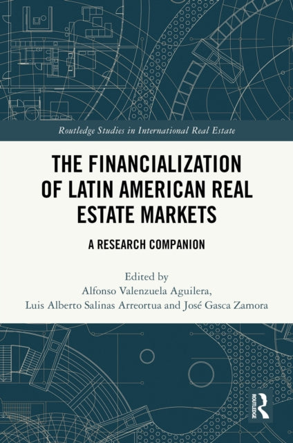 Book cover of: Financialization of Latin American Real Estate Markets