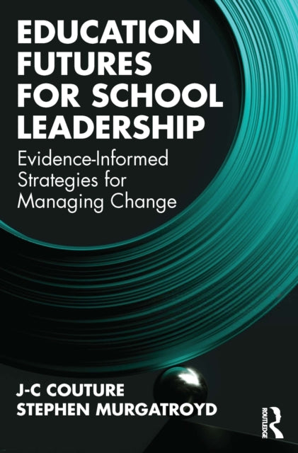 Book cover of: Education Futures for School Leadership. By: J-C Couture