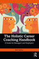 Book cover of: Holistic Career Coaching Handbook