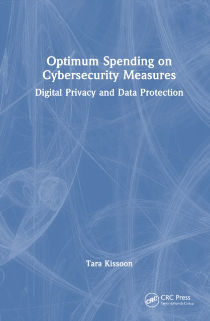 Book cover of: Optimal Spending on Cybersecurity Measures. By: Tara Kissoon