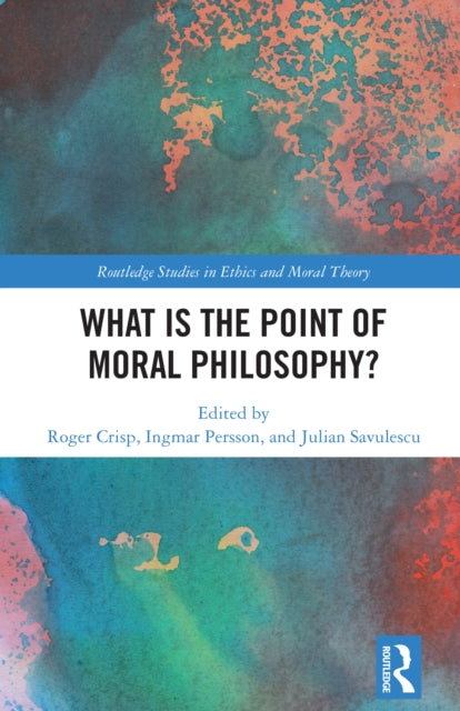 Book cover of: What Is the Point of Moral Philosophy?