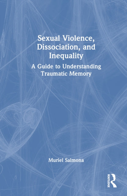 Book cover of: Sexual Violence, Dissociation, and Inequality. By: Muriel Salmona