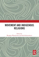 Book cover of: Movement and Indigenous Religions. By: Meaghan Weatherdon