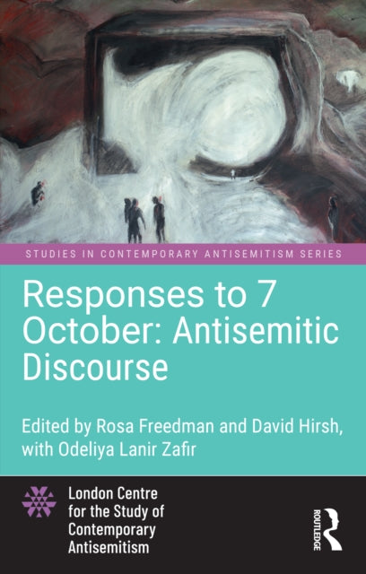 Book cover of: Responses to 7 October: Antisemitic Discourse. By: Rosa Freedman