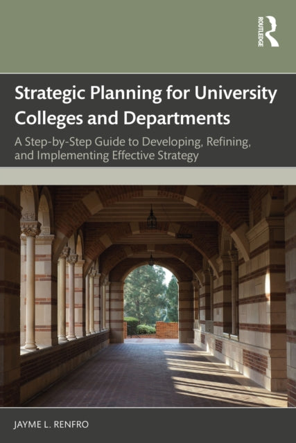Book cover of: Strategic Planning for University Colleges and Departments. By: Jayme L. Renfro