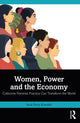 Book cover of: Women, Power and the Economy