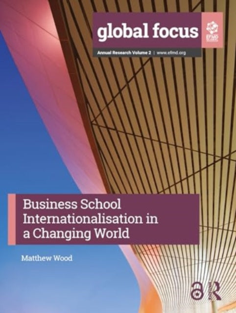 Book cover of: Business School Internationalisation in a Changing World. By: Matthew Wood