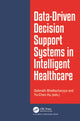 Book cover of: Data-Driven Decision Support System in Intelligent HealthCare