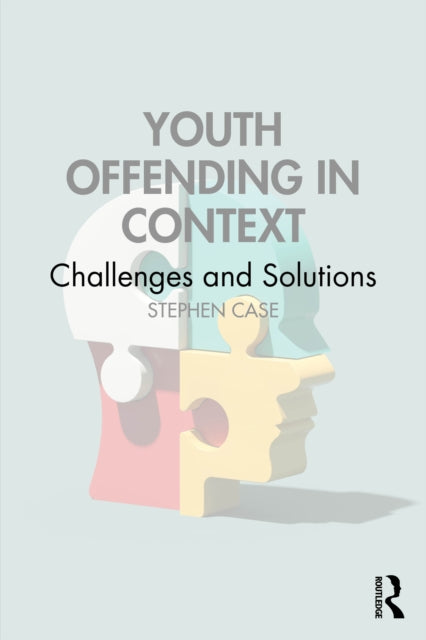 Book cover of: Youth Offending in Context. By: Stephen Case