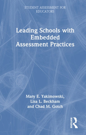 Leading Schools with Embedded Assessment Practices