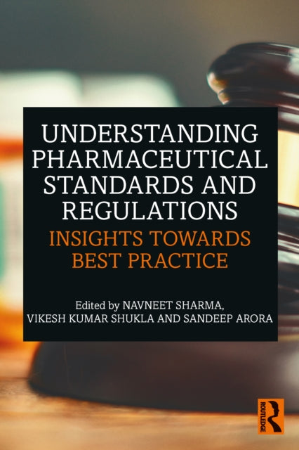 Book cover of: Understanding Pharmaceutical Standards and Regulations. By: Navneet Sharma