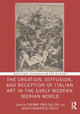 Book cover of: Creation, Diffusion, and Reception of Italian Art in the Early Modern Iberian World. By: Corinna Tania Gallori