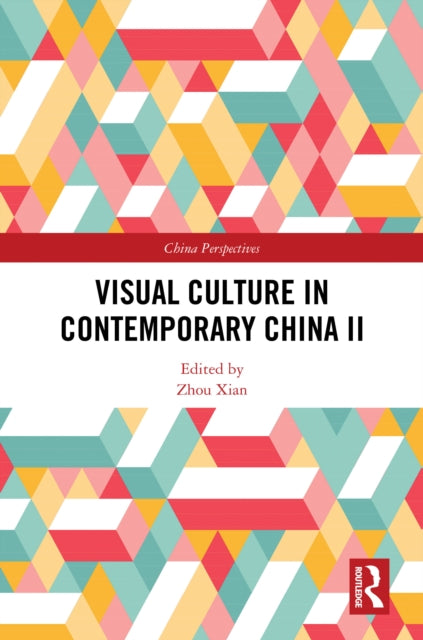 Book cover of: Visual Culture in Contemporary China II. By: Zhou Xian