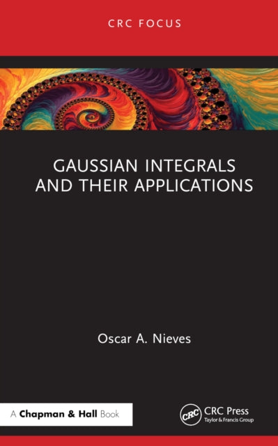 Book cover of: Gaussian Integrals and their Applications. By: Oscar A. Nieves