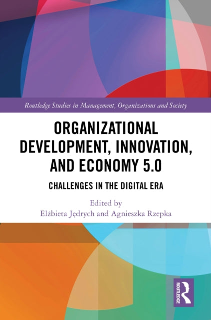 Book cover of: Organizational Development, Innovation, and Economy 5.0. By: Elzbieta Jedrych
