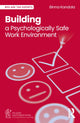 Book cover of: Building a Psychologically Safe Work Environment