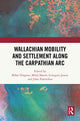 Book cover of: Wallachian Mobility and Settlement along the Carpathian Arc. By: Mihai Dragnea